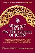Aramaic Light on the Gospel of John