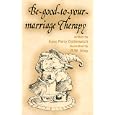 Be-Good-to-Your-Marriage Therapy (Elf Self Help) by Kass Dotterweich