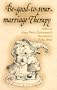 Be Good to Your Marriage Therapy (Elf Self Help)