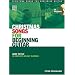 Christmas Songs for Beginning Guitar: Learn to Play 15 Complete Holiday Classics [With CD] (Acoustic Guitar's Private Lessons)