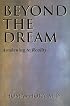 Beyond The Dream: Awakening to Reality