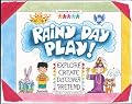 Rainy Day Play!: Explore, Create, Discover, Pretend (Williamson Little Hands Series)