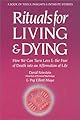 Rituals for Living and Dying: From Life's Wounds to Spiritual Awakening