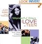 Wonderful Ways to Love a Teen: Even When It Seems Impossible