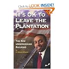 It's OK to Leave the Plantation : The New Underground Railroad by C. Mason Weaver