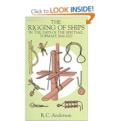 The Rigging of Ships: in the Days of the Spritsail Topmast, 1600-1720