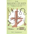 The Rigging of Ships in the Days of the Spritsail Topmast  1600 1720