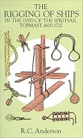 The Rigging of Ships: in the Days of the Spritsail Topmast, 1600-1720
