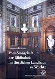Vom Sinngehalt der Bibliothek im fürstlichen Landhaus zu Wörlitz