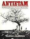 Antietam: The Photographic Legacy of America's Bloodiest Day
