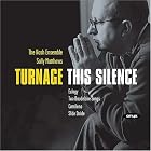 This Silence by  Paul Watkins, Mark-Anthony Turnage, Nash Ensemble, Gareth Hulse, and Ian Brown 
