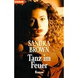 Tanz im Feuer: Romanvon "Sandra Brown"