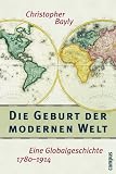 Die Geburt der modernen Welt: Eine Globalgeschichte 1780-1914