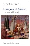 François d\'Assise : Le retour à l\'Evangile