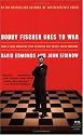 Bobby Fischer Goes to War : How A Lone American Star Defeated the Soviet Chess Machine