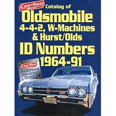 Catalog of Oldsmobile 4-4-2, W-Machines & Hurst/Olds Id Numbers 1964-1991