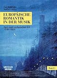 Europäische Romantik in der Musik, Bd.1, Oper und sinfonischer Stil 1770-1820: Bd 1