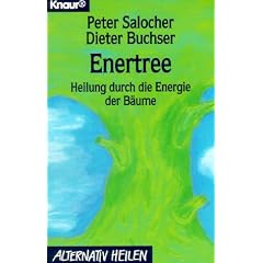 Enertree. Heilung durch die Energie der B�ume.