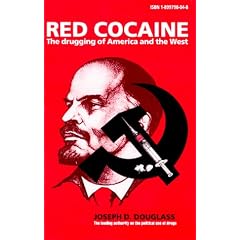 Red Cocaine: The Drugging of America and the West