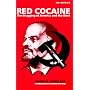 Red Cocaine: The Drugging of America and the West