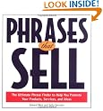 Phrases That Sell : The Ultimate Phrase Finder to Help You Promote Your Products, Services, and Ideas