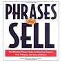 Phrases That Sell: The Ultimate Phrase Finder to H&hellip by Edward W. Werz