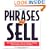 Phrases That Sell : The Ultimate Phrase Finder to Help You Promote Your Products, Services, and Ideas