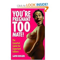 You're Pregnant Too, Mate!: The Essential Guide to Expectant Fathers