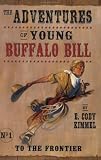  : To the Frontier (The Adventures of Young Buffalo Bill)