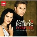 Angela Gheorghiu & Roberto Alagna - Angela & Roberto Forever