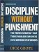  : Discipline Without Punishment: The Proven Strategy That Turns Problem Employees into Superior Performers