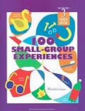 100 Small Group Experiences: Teachers Idea Book 3 (High/Scope Teacher's Idea Books)