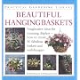 Beautiful Hanging Baskets (Practical Gardening Library)