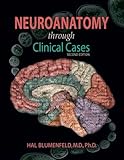 Neuroanatomy Through Clinical Cases, Second Edition, Text with Interactive eBook (Blumenfeld, Neuroanatomy Through Clinical Cases)