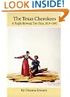 The Texas Cherokees: A People Between Two Fires, 1819-1840 (Civilization of the American Indian Series)