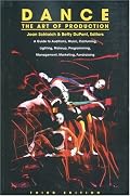 Dance: The Art of Production: A Guide to Auditions, Music, Costuming, Lighting, Makeup, Programming, Management, Marketing, Fundraising