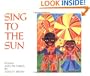 Sing to the Sun (Trophy Picture Books)