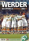 Werder - Das offizielle Jahrbuch 2006/2007 - SV Werder Bremen