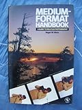The medium-format handbook : a guide to rollfilm photography