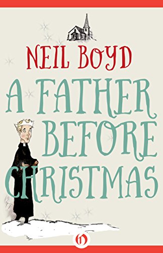 A Father Before Christmas (Bless Me, Father), by Neil Boyd