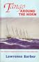 Tango Around the Horn: The World War II of America's Last Large Sailing Ship
