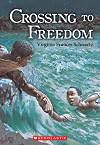 Crossing to Freedom Crossing to Freedom