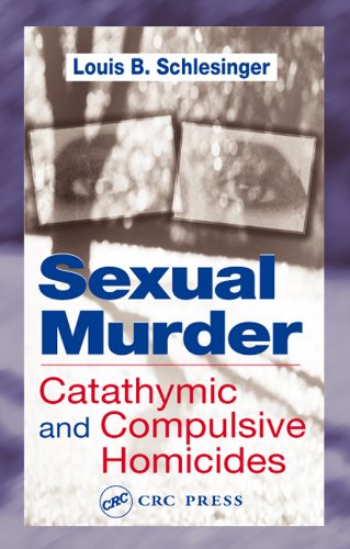 Sexual Murder: Catathymic and Compulsive Homicides