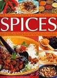 The complete cook's encyclopedia of spices : an illustrated guide to spices, spice blends and aromatic ingredients, with 100 tastebud-tingling recipes and more than 1200 photographs