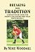 Search : BREAKING FROM TRADITION: A REVOLUTIONARY GUIDE FOR PARENTS AND COACHES WHO TEACH YOUTH BASEBALL