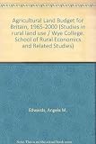 An agricultural land budget for Britain, 1965-2000 : an attempt to forecast the demands for land for growing food and providing living space by the end of the twentieth century