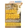 Why Can't I Make People Understand? Discovering the Validation Those with Chronic Illness Seek and Why (Conquering the Confusions of Chronic Illness) (Conquering the Confusions of Chronic Illness)