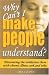 Why Can't I Make People Understand? Discovering the Validation Those with Chronic Illness Seek and Why (Conquering the Confusions of Chronic Illness) (Conquering the Confusions of Chronic Illness)
