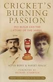 Cricket's Burning Passion: Ivo Bligh and the Story of the Ashes
