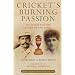 Cricket's Burning Passion: Ivo Bligh and the Story of the Ashes